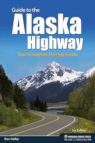 Guide to the Alaska Highway: Your Complete Driving Guide (Nature’s Scenic Drives)