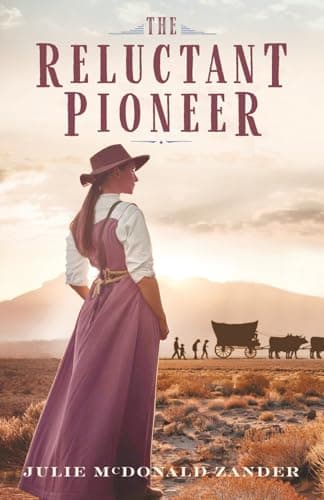 The Reluctant Pioneer: Inspired by a True Story