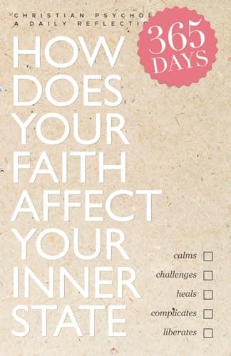 Christian Psychology: A Daily Reflection: How does your faith affect your inner state? (The Art of Living)