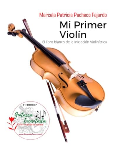 Mi Primer Violín: El libro blanco de la iniciación Violinística (Spanish Edition)