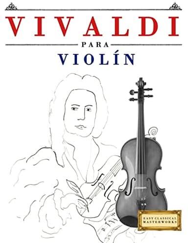 Vivaldi para Violín: 10 Piezas Fáciles para Violín Libro para Principiantes (Spanish Edition)