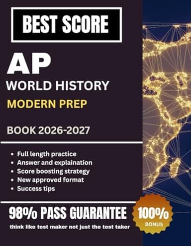 AP WORLD HISTORY: MODERN PREP BOOK 2026-2027: Full Study Guide with Unit Reviews, Practice Exams, and Test-Taking Tips Proven Exam Strategies