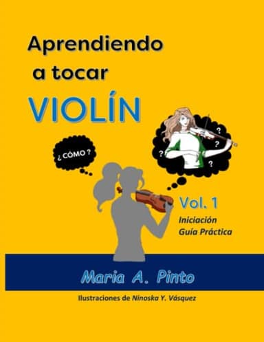 Aprendiendo a tocar violin: Iniciacion - Guia Practica (Aprendiendo a Tocar Violin (Spn)) (Spanish Edition)