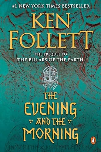 The Evening and the Morning: A Novel (Kingsbridge)