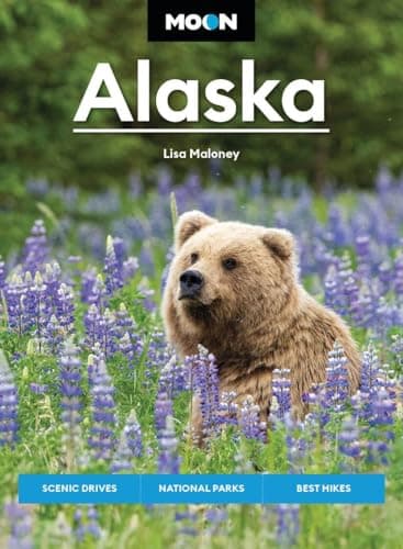 Moon Alaska: Scenic Drives, National Parks, Best Hikes (Moon U.S. Travel Guide)