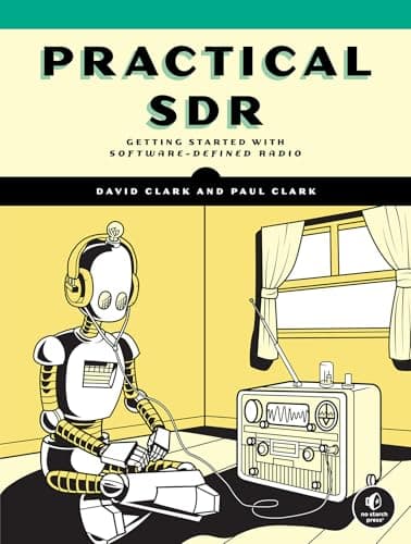 Practical SDR: Getting Started with Software-Defined Radio