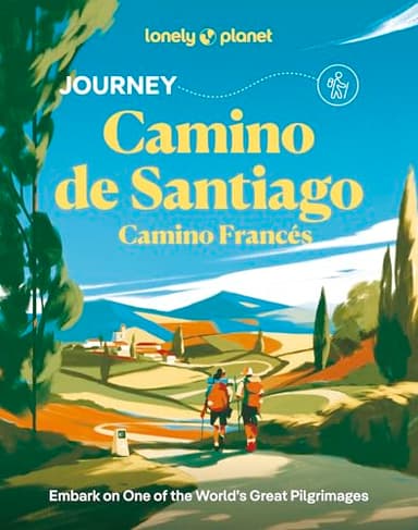 Lonely Planet Journey Camino de Santiago: Camino Francés (Travel Guide)