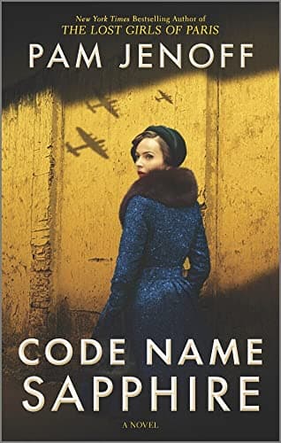 Code Name Sapphire: A World War 2 Novel – A Riveting Historical Thriller About the Race to Save a Family from Auschwitz
