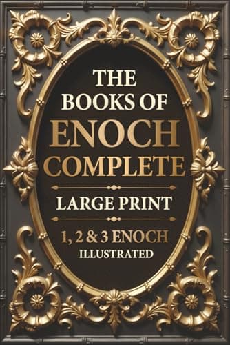 The Books of Enoch Complete LARGE PRINT (Illustrated): 1, 2 & 3 Enoch With Authentic Illustrations, Insightful Introductions and Commentary