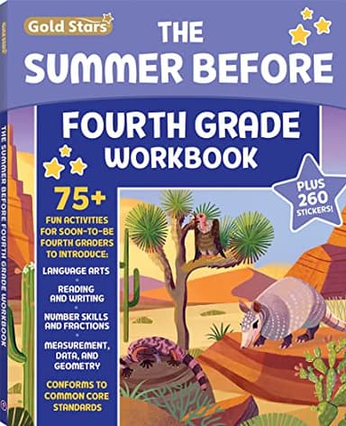 The Summer Before Fourth Grade Workbook: Bridging 3rd to 4th Grade with 75+ Activities Math, Reading, Writing, Language Arts, Fractions, Geometry, and More!