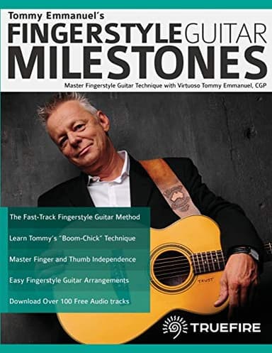 Tommy Emmanuel’s Fingerstyle Guitar Milestones: Master Fingerstyle Guitar Technique with Virtuoso Tommy Emmanuel, CGP (Learn How to Play Acoustic Guitar)