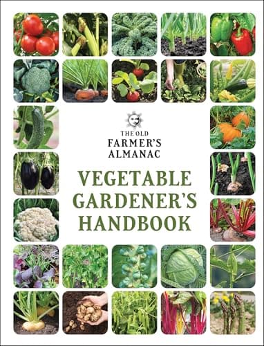 The Old Farmer's Almanac Vegetable Gardener’s Handbook: Essential Step-by-Step Advice for Growing Vegetables and Achieving Success