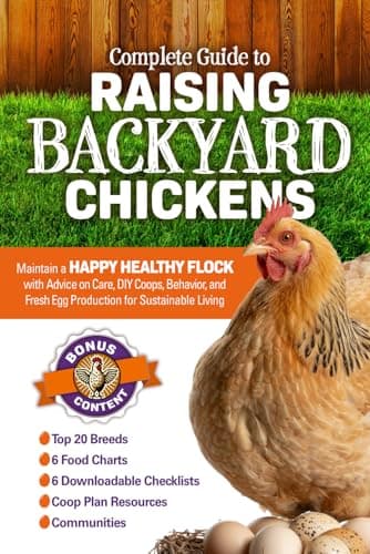 Complete Guide to Raising Backyard Chickens: Maintain a Happy Healthy Flock with Advice on Care, DIY Coops, Behavior, and Fresh Egg Production for Sustainable Living