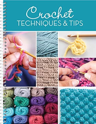 Crochet Techniques & Tips: For Beginner & Experienced Crocheters with Step-by-Step Instructions & Photos | 20+ Stitches, Edging & Joining | Spiral Bound Craft Book Gift