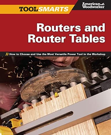 Routers and Router Tables American Woodworker: How to Choose and Use the Most Versatile Power Tool in the Workshop (Fox Chapel Publishing)