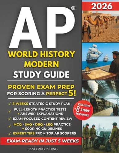 AP World History Study Guide: Discover a Stress-Free Exam Prep for Maximizing Your College Credit Score | Master Essay Writing & Critical Thinking Skills for Tackling the Toughest Questions