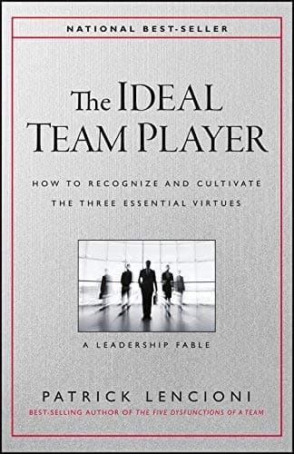 [Patrick M. Lencioni] The Ideal Team Player: How to Recognize and Cultivate The Three Essential Virtues Hardcover【2016】 by Patrick M. Lencioni (International Edition)