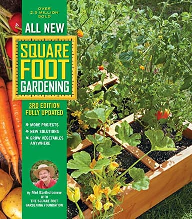 All New Square Foot Gardening, 3rd Edition, Fully Updated: MORE Projects - NEW Solutions - GROW Vegetables Anywhere (Volume 9)